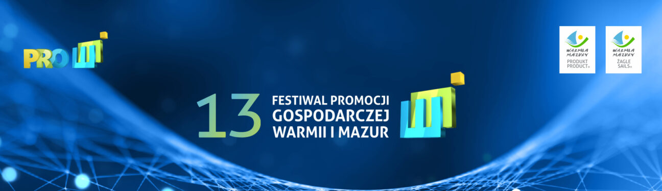 Rejestracja na 13 Festiwal Promocji Gospodarczej Warmii i Mazur